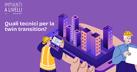 Quali tecnici per la twin transition?
