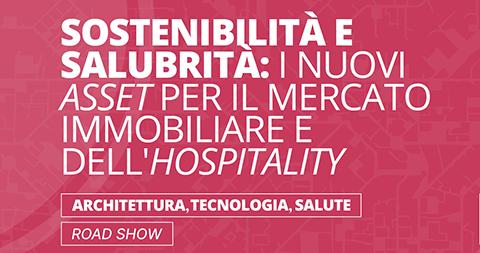 Architettura, tecnologia e salute: torna a Bari il roadshow che mette al centro sostenibilità e salubrità tra mercato immobiliare e hospitality